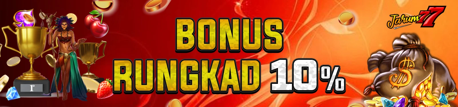 BONUS RUNGKAD 10%